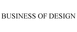 BUSINESS OF DESIGN trademark