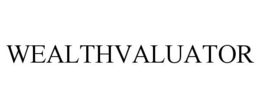 WEALTHVALUATOR trademark