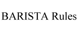 BARISTA RULES trademark