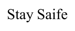 STAY SAIFE trademark