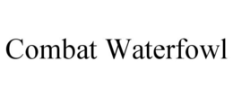 COMBAT WATERFOWL trademark
