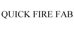 QUICK FIRE FAB trademark