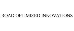 ROAD OPTIMIZED INNOVATIONS trademark