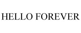 HELLO FOREVER trademark