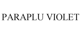 PARAPLU VIOLET trademark