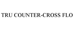 TRU COUNTER-CROSS FLO trademark
