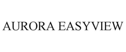 AURORA EASYVIEW trademark