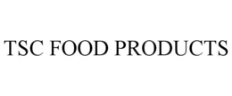 TSC FOOD PRODUCTS trademark
