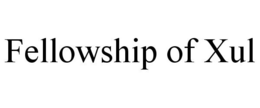 FELLOWSHIP OF XUL trademark