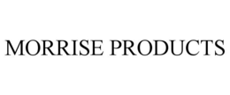 MORRISE PRODUCTS trademark