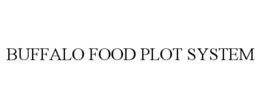 BUFFALO FOOD PLOT SYSTEM trademark