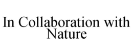 IN COLLABORATION WITH NATURE trademark