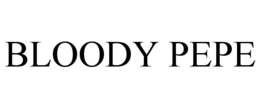 BLOODY PEPE trademark
