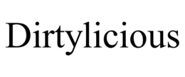 DIRTYLICIOUS trademark