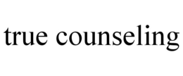 TRUE COUNSELING trademark