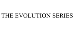 THE EVOLUTION SERIES trademark