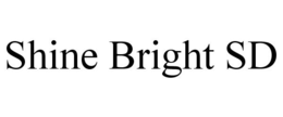 SHINE BRIGHT SD trademark