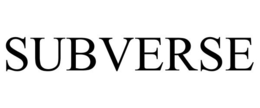 SUBVERSE trademark
