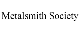 METALSMITH SOCIETY trademark