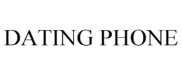 DATING PHONE trademark