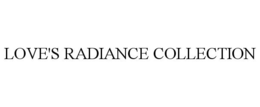 LOVE'S RADIANCE COLLECTION trademark