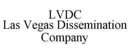 LVDC LAS VEGAS DISSEMINATION COMPANY trademark