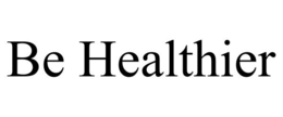 BE HEALTHIER trademark
