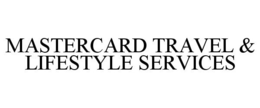 MASTERCARD TRAVEL & LIFESTYLE SERVICES trademark