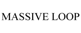 MASSIVE LOOP trademark