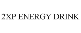 2XP ENERGY DRINK trademark