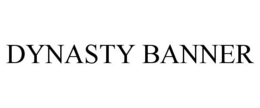 DYNASTY BANNER trademark