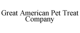 GREAT AMERICAN PET TREAT COMPANY trademark