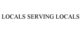 LOCALS SERVING LOCALS trademark
