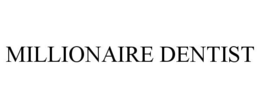 MILLIONAIRE DENTIST trademark