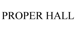 PROPER HALL trademark