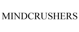 MINDCRUSHERS trademark