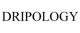 DRIPOLOGY trademark