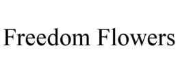 FREEDOM FLOWERS trademark