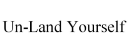UN-LAND YOURSELF trademark