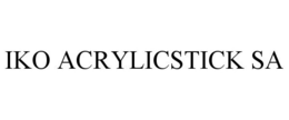 IKO ACRYLICSTICK SA trademark