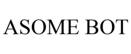 ASOME BOT trademark