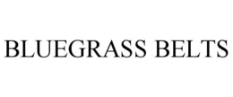 BLUEGRASS BELTS trademark