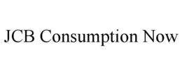 JCB CONSUMPTION NOW trademark