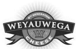 4TH GENERATION WEYAUWEGA W CHEESE trademark