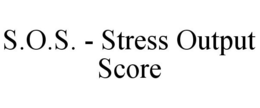 S.O.S. - STRESS OUTPUT SCORE trademark