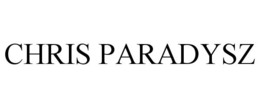 CHRIS PARADYSZ trademark