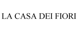 LA CASA DEI FIORI trademark