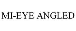MI-EYE ANGLED trademark