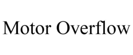 MOTOR OVERFLOW trademark