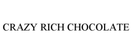 CRAZY RICH CHOCOLATE trademark